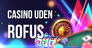Casino Uden ROFUS - Oplev Friheden Uden Grænser